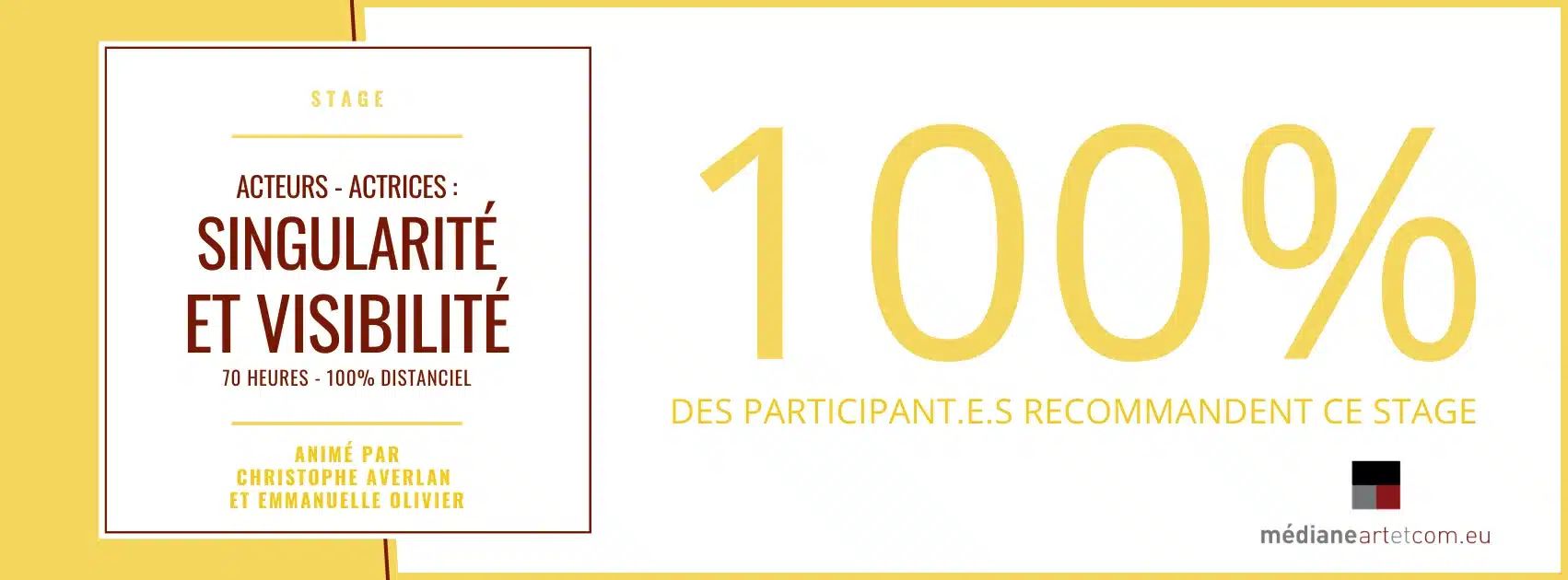 100% des participant.e.s recommandent ce stage singularité