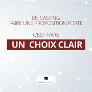 Citation par Christophe Averlan, coach chez Médiane-Art&Com' : "En casting, faire une proposition forte, c'est faire un choix clair"