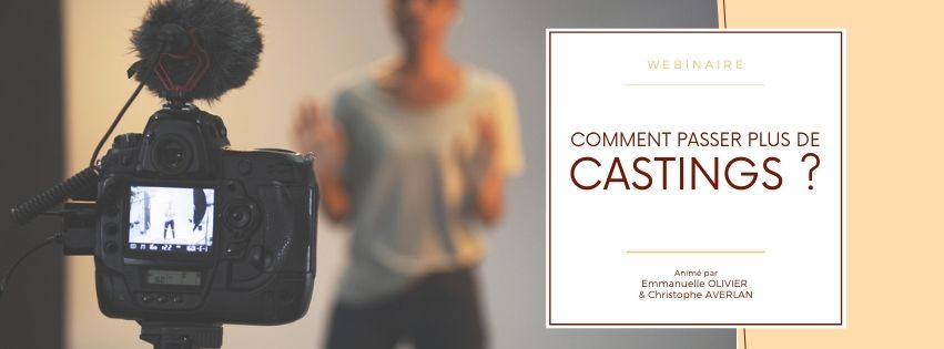 Webinaire Comment passer plus de castings