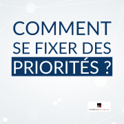 Comment se fixer des priorités ?