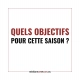 Quels objectifs pour cette nouvelle saison ?